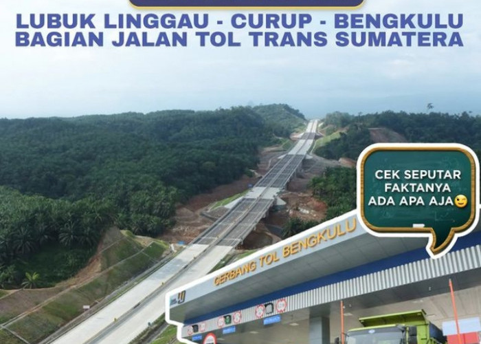 Jalan Tol Lubuk Linggau - Curup - Bengkulu Sepanjang 95,8 KM Siap Beroperasi?