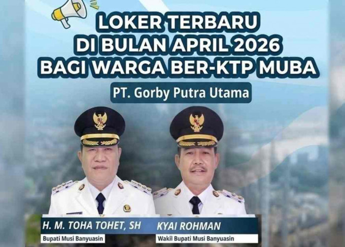 Loker Besar-Besaran! PT Gorby Putra Utama Prioritaskan Warga Muba, Tanpa KTP Auto Tersingkir