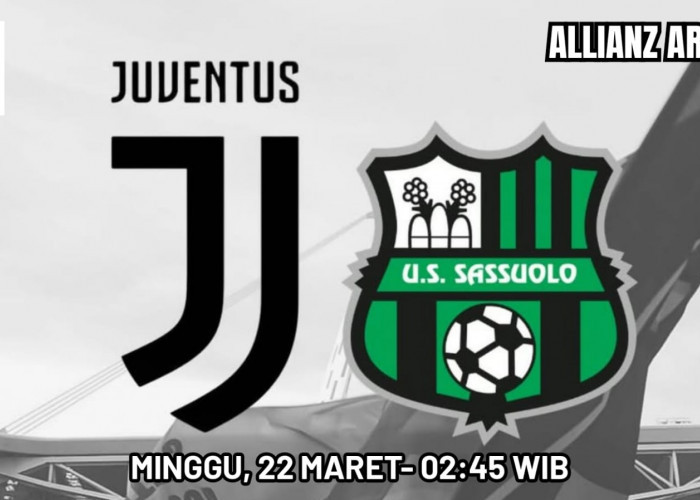 Liga Serie A Juventus vs Sassuolo:  Melanjutkan Upaya Finis di Empat Besar