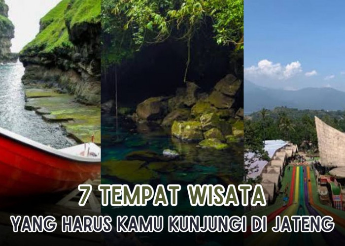 7 Tempat Wisata yang Harus Dikunjungi Ketika Berada di Jawa Tengah, Keindahan Alamnya Buat Mata Tersihir 