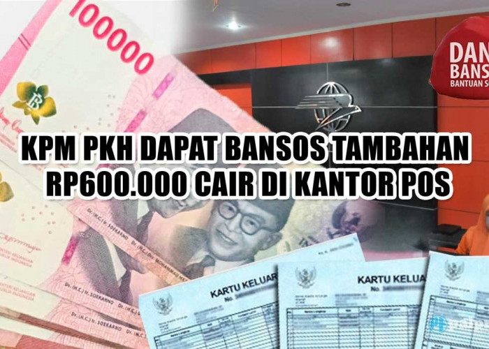 HORE! KPM PKH Dapat Bansos Tambahan Rp600.000 Cair di Kantor Pos