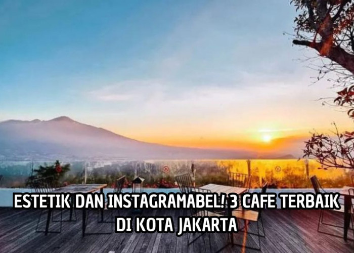 Estetik dan Instagramable! 3 Cafe Hotel di Jakarta ini Wajib Kamu Kunjungi, Catat Jam Buka dan Alamatnya!