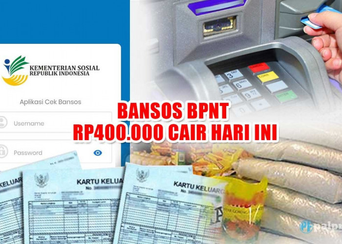 JANGAN LEWATKAN, Bansos BPNT Rp400.000 Cair Hari Ini, Periksa Saldo ATM-mu