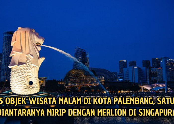 5 Wisata Malam di Palembang, Ada yang Nuansanya Mirip Merlion di Singapura, Buka 24 Jam Tiket Masuk Gratis! 