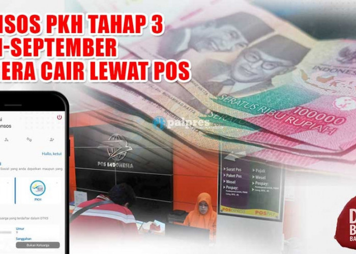 SELAMAT! Bansos PKH Tahap 3 Juli-September Segera Cair Lewat Pos, Status KPM Menuju SP2D