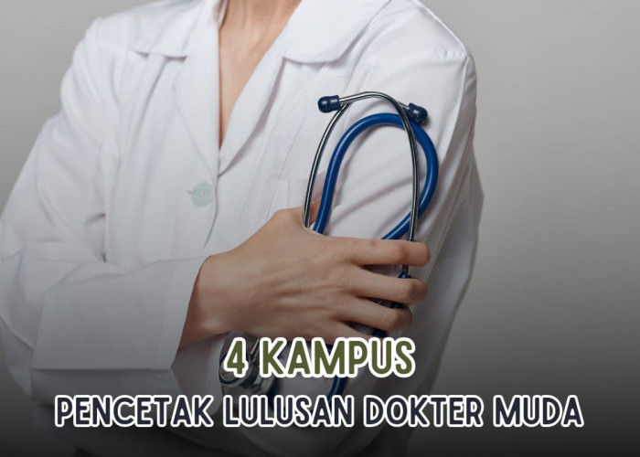 4 Kampus Pencetak Lulusan Dokter Muda di Indonesia, Ada Kampusmu di Sini?