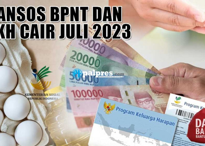 DAPAT DOBEL! Bansos BPNT dan PKH Tahap 3 Cair ke Penerima Juli 2023