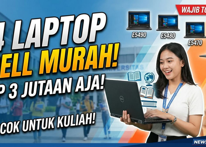Solusi Hemat Kantong Mahasiswa: 4 Rekomendasi Laptop Dell Bekas Berkualitas Tinggi Harga Mulai 2 Jutaan