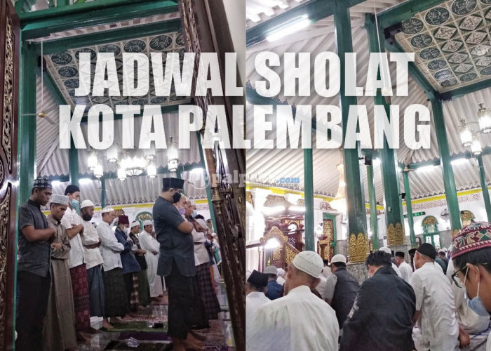 Jadwal Sholat Kota Palembang Beserta Niatnya, Hari Ini Rabu 13 September 2023