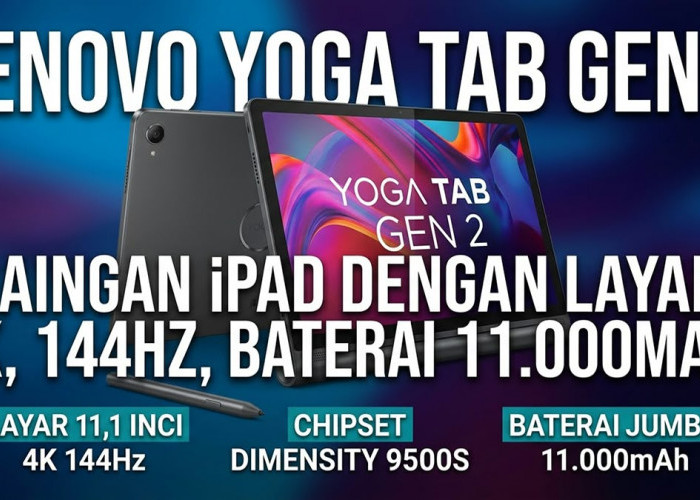 Ancaman Serius Buat iPad! Lenovo Yoga Tab Gen 2 Resmi Meluncur Bawa Layar 4K 144Hz dan Baterai 11.000 mAh