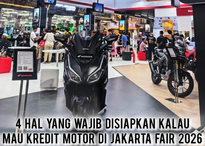 4 Tips Kredit Motor Honda di Jakarta Fair 2026: Dijamin Cepat Di-acc!