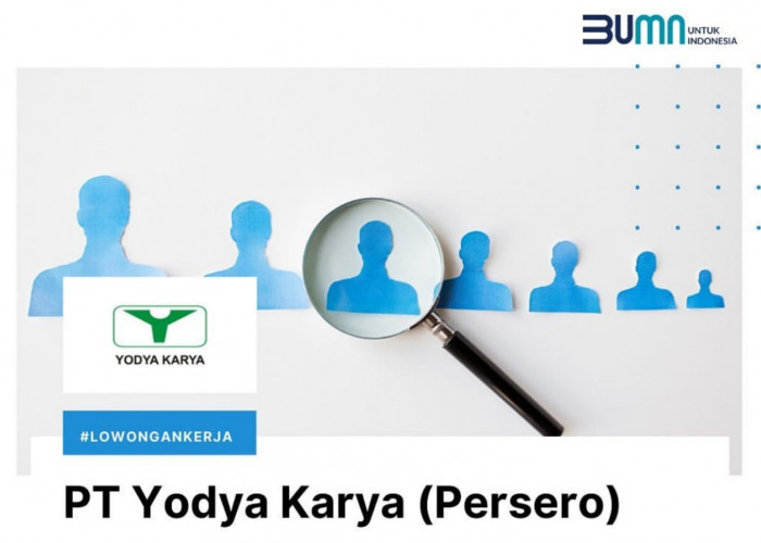BUMN PT Yodya Karya (Persero) Buka Lowongan Kerja Lulusan D3 S1 Tersedia 10 Posisi Jabatan