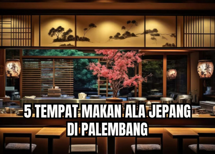 Serasa di Negeri Sakura! Ini 5 Tempat Makan Ala Jepang di Palembang yang Instagramable, Harga Aman di Kantong
