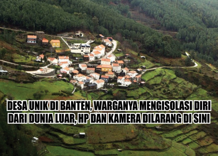 Desa Unik di Banten, Warganya Mengisolasi Diri dari Dunia Luar, Seperti Kembali ke Masa Lalu