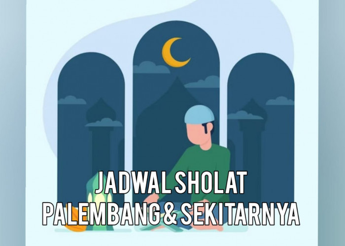 Jadwal Sholat Kota Palembang Beserta Niatnya, Hari Ini Senin 25 September 2023
