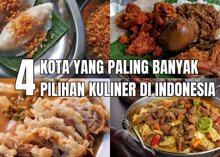Auto Kenyang! Inilah 4 Kota yang Paling Banyak Pilihan Kuliner di Indonesia, No 1 Bukan Yogyakarta