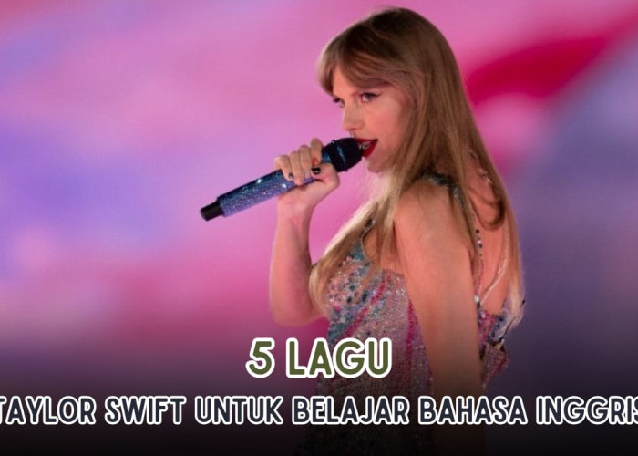 Musiknya Pemilik IPK Tinggi! 6 Lagu Taylor Swift Ini Bisa Buat Kamu Lebih Mudah Belajar Bahasa Inggris 