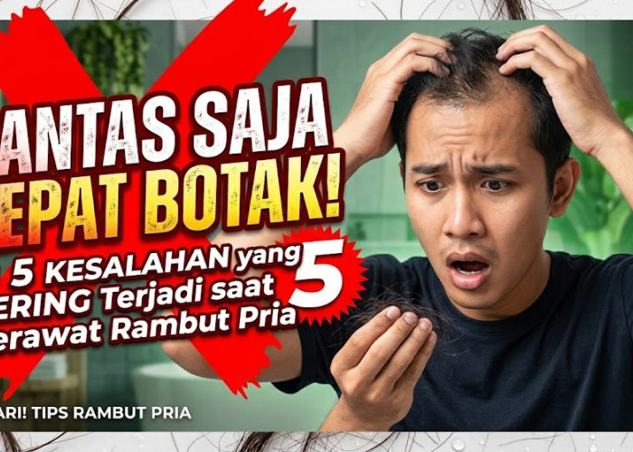 Pantas Saja Cepat Botak! Ini 6 Kesalahan yang Sering Terjadi saat Merawat Rambut Pria