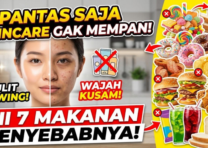 Pantas Saja Skincare Gak Mempan! Ini 7 Makanan Penyebab Wajah Kusam yang Sering Dikonsumsi