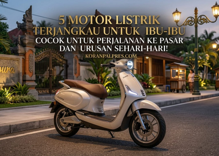 Ini 5 Rekomendasi Motor Listrik Terbaik yang Nyaman Dipakai Ibu Rumah Tangga ke Pasar dan Sekolah