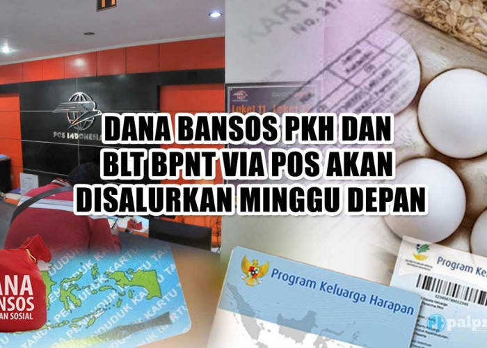 Dana Bansos PKH dan BLT BPNT Via Pos Akan Disalurkan Minggu Depan, Ini Syarat Ambilnya