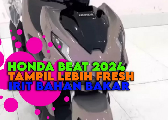 Tampil Lebih Fresh, Honda Beat 2024 Mengedepankan Kecepatan Tinggi Namun Irit Bahan Bakar