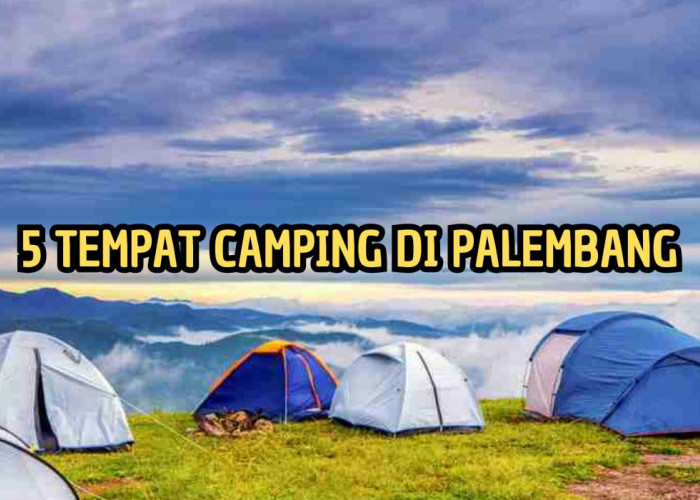 Serunya Liburan ke Tempat Camping Terbaru di Palembang, Cocok di Kunjungi Bareng Teman Maupun Keluarga