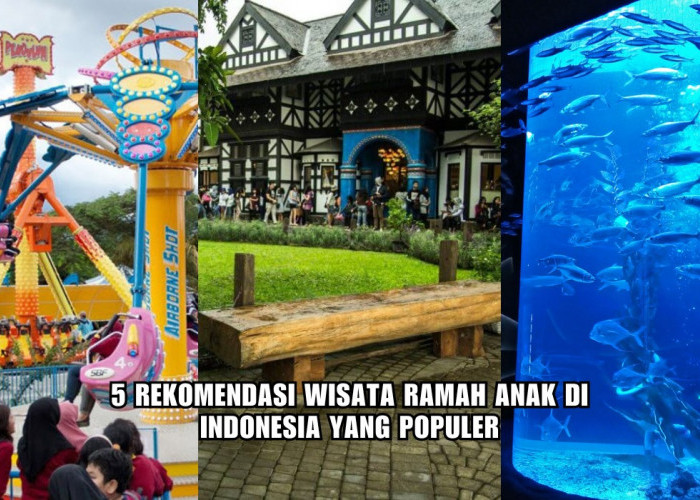 5 Tempat Wisata Ramah Anak di Indonesia yang Populer, Ada Wahana Seru Hingga Bisa Lihat Spesies Langka
