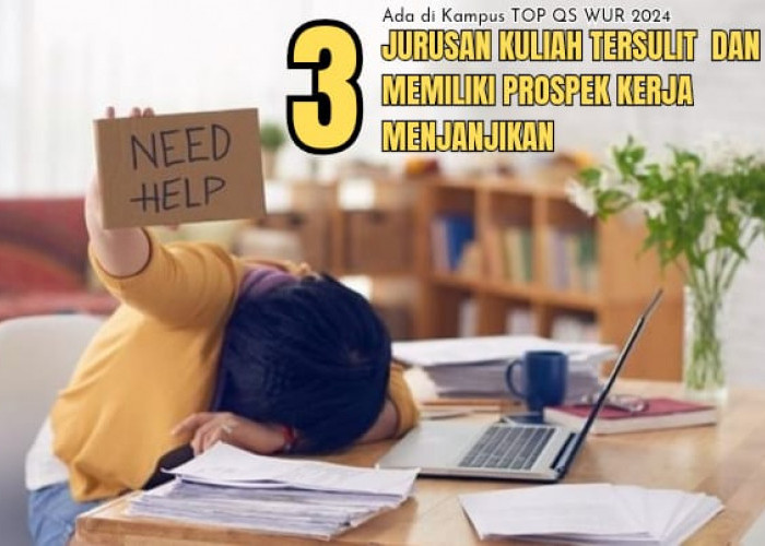 3 Jurusan Kuliah Paling Sulit di Kampus Terbaik QS WUR 2024, Masa Depan Terjamin, Minat?