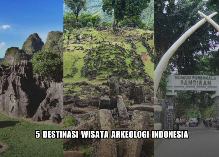 Serunya Belajar Sejarah, Ini 5 Destinasi Wisata Arkeologi Indonesia, Ada yang Dari Zaman Megalitikum!