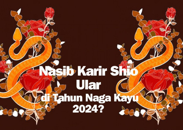 Bagaimana Nasib Karir Shio Ular di Tahun Naga Kayu 2024? Cek Prediksinya di Sini