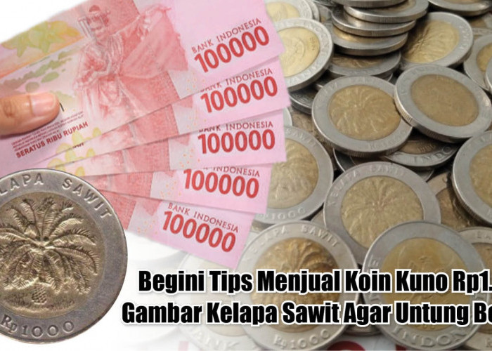 Begini Tips Menjual Koin Kuno Rp1.000 Gambar Kelapa Sawit Agar Untung Besar 