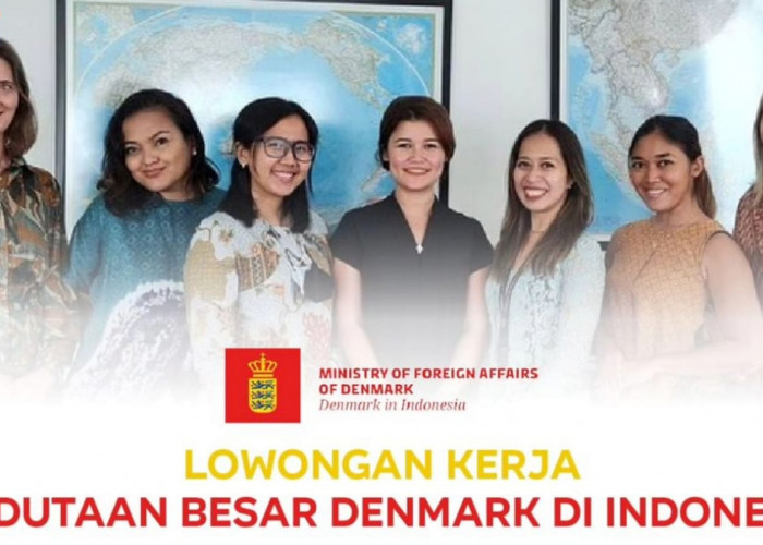 Gajinya 132 Juta Berikut Ini Lowongan Kerja dari Kedutaan Besar Denmark di Indonesia