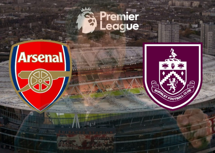 Apakah Arsenal Bisa Mengunci Gelar Juara Liga Premier Saat Menghadapi Burnley?