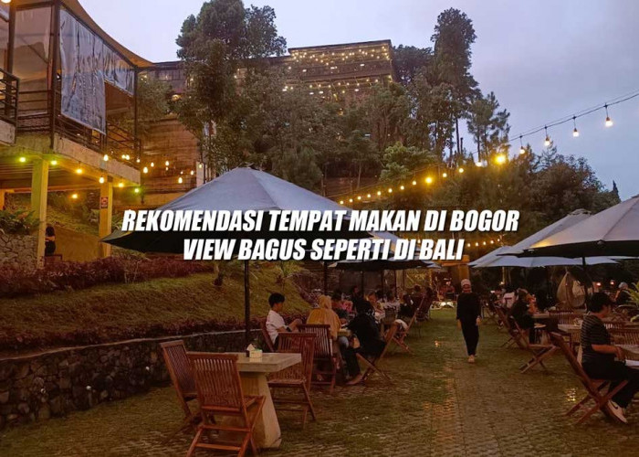 5 Rekomendasi Tempat Makan di Bogor Pemandangan Bagus Harga Murce, Nomor 2 Serasa di Bali