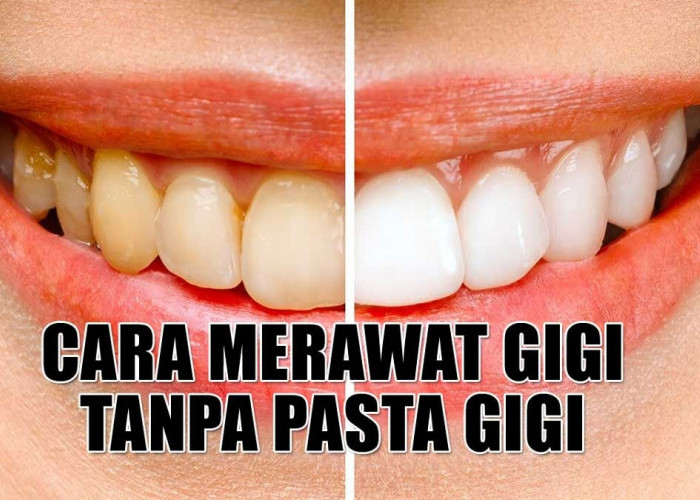 9 Cara Merawat Gigi Tanpa Pasta Gigi, Manfaatkan Bahan Alami Ini 