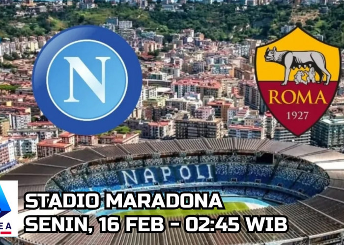 Liga Serie A Napoli vs Roma: Duel Dua Tim Selatan Demi Posisi Empat Besar