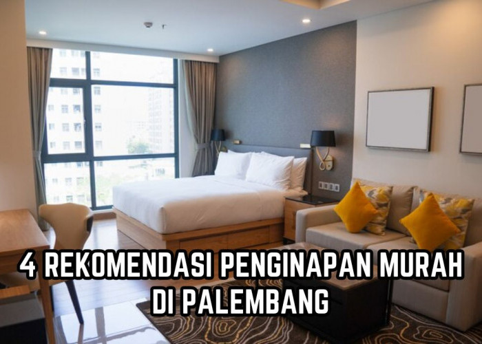 4 Rekomendasi Penginapan Murah di Palembang, Tarif Kamar Cuma Rp60 Ribuan Sudah Bisa Tidur Nyaman