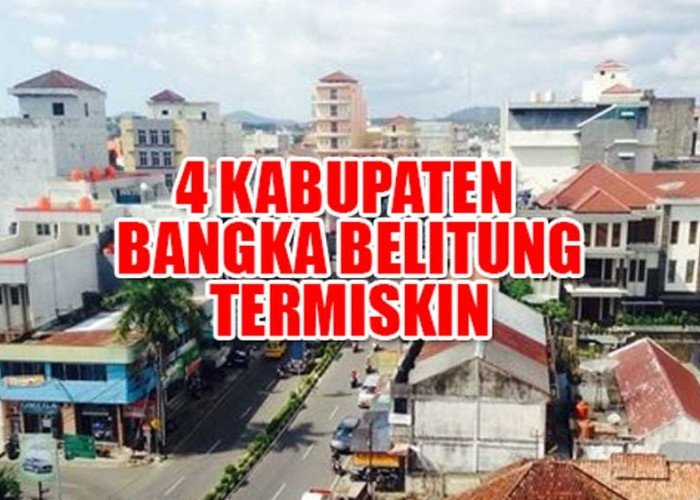 4 Kabupaten Ini Termiskin di Provinsi Bangka Belitung Versi BPS, Nomor 2 Gak Nyangka      