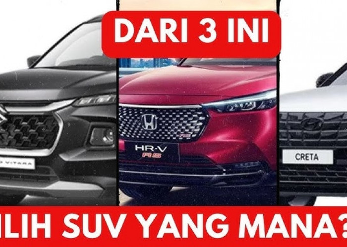 3 Mobil Pilihan SUV di Indonesia Ada HRV, Grand Vitara, dan Creta! Sebaiknya Beli yang Mana