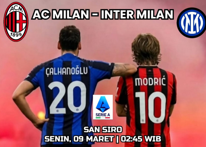 AC Milan vs Inter Milan: Kesempatan Terakhir Menghentikan Laju Sang Pemimpin Klasemen Serie A