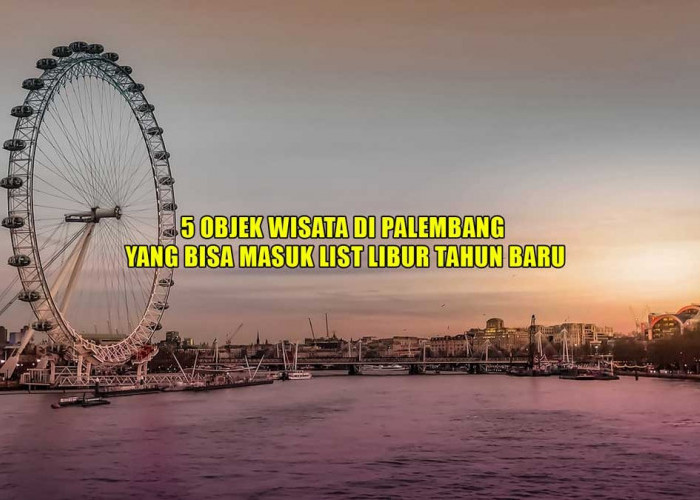5 Objek Wisata di Palembang yang Bisa Masuk List Libur Tahun Baru, Suasananya Ngangenin!