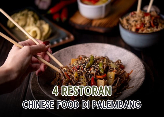 4 Rekomendasi Resto Chinese Food Paling Enak di Palembang, Tersedia Menu Halal Juga Lho!