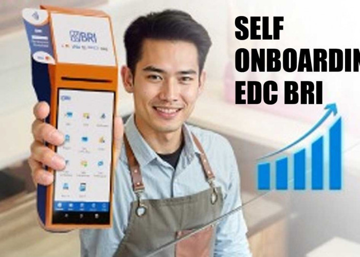 Lebih Mudah dan Praktis! Self Onboarding EDC BRI Via BRImerchant