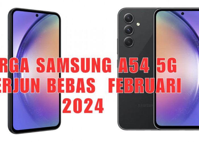 Diskon Besar! Samsung A54 5G Lebih Hemat di Kantong, Harga Terjun Bebas di Bulan Februari 2024