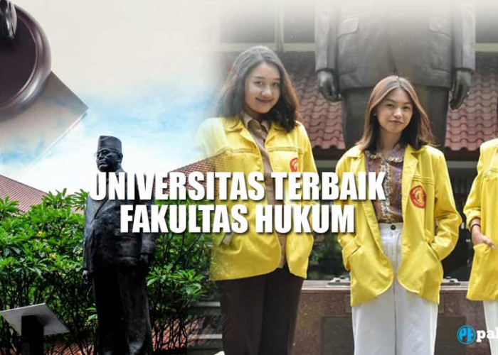 7 Rekomendasi Fakultas Hukum di Indonesia Berdasarkan Universitas Terbaik Dunia Versi THE WUR 2023