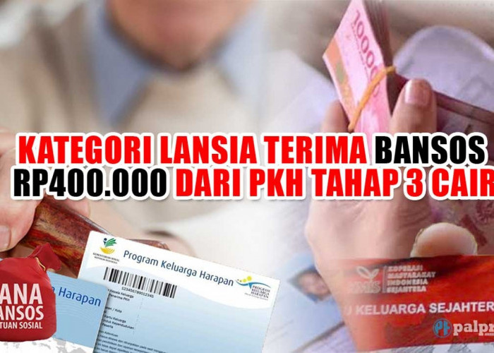 Cair Lagi, Kategori Lansia Terima Bansos Rp400.000 dari PKH Tahap 3, Persiapkan Kartu KKS Anda 