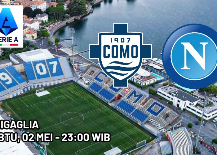 Liga Serie A Como vs Napoli: Laga Terakhir Sang Juara Bertahan