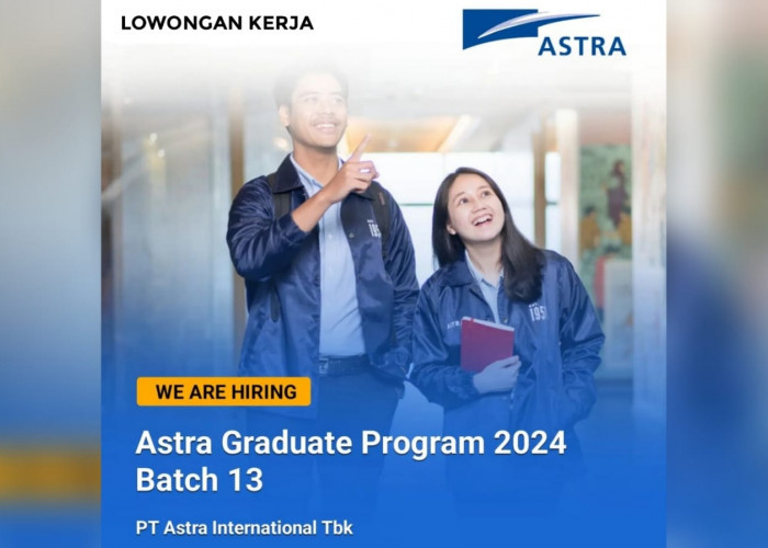Lowongan Kerja PT Astra International Tbk Melalui Astra Graduate Program 2024 Batch 13 Ini Cara Daftarnya