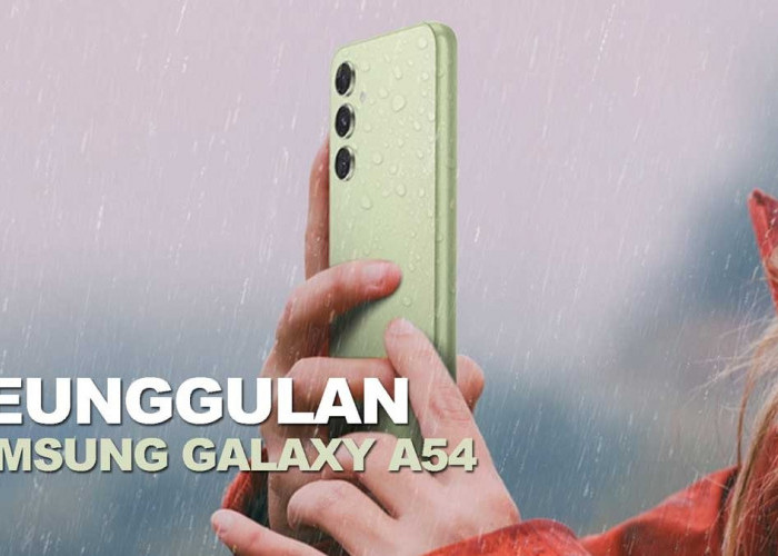 Visual Memukau, Ini 8 Keunggulan Samsung Galaxy A54, Performa Tangguh Hingga Kamera Mengesankan!